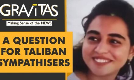 Gravitas: Pak girl backs Taliban, but won’t live under them